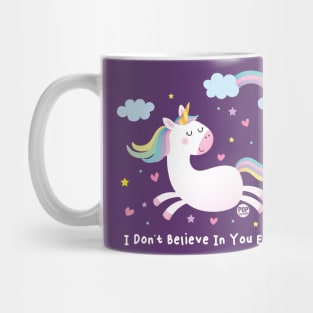 DONT BELIEVE IN YOU Mug